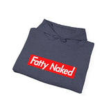 Funny Casual Hooded Sweatshirt - "Fatty Naked"