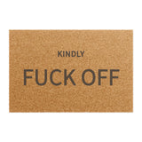 Funny Welcome Doormat - "Kindly Fuck Off"