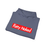 Funny Casual Hooded Sweatshirt - "Fatty Naked"