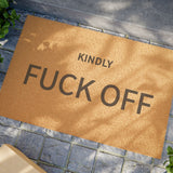 Funny Welcome Doormat - "Kindly Fuck Off"