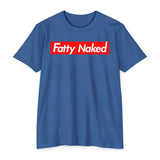 Fatty Naked Unisex CVC Jersey T-Shirt - Comfy & Bold Statement Tee