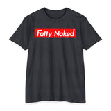 Fatty Naked Unisex CVC Jersey T-Shirt - Comfy & Bold Statement Tee
