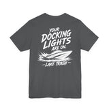 Lake Trash "Your Docking Lights Are On" Boat T-Shirt