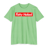 Fatty Naked Unisex CVC Jersey T-Shirt - Comfy & Bold Statement Tee