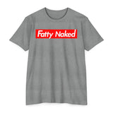 Fatty Naked Unisex CVC Jersey T-Shirt - Comfy & Bold Statement Tee